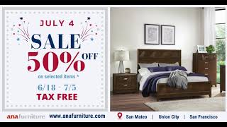 July 4 Sale! 50% Off On Selected Items! 6/18-7/5 In-Store Only | Ana Furniture