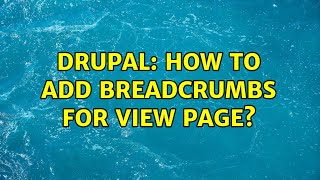 Drupal: How to add breadcrumbs for view page? (2 Solutions!!)