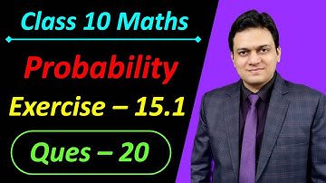 Ques 20 Exercise 15.1 Probability Class 10th Maths