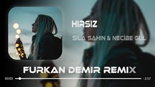 HIRSIz - SILA SAHIN & NECİBE GUL ( Furķan Ďemir Řemix ) Resimi