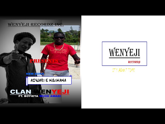 ADWARI ENGIMANA BY CLAN WENYEJI FT BOYIETA WUOD AWASI class=