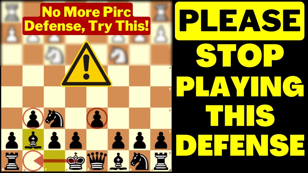 STOP Playing the Pirc Defense! PLEASE STOP IT! Try This Instead!