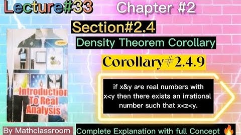 Real Analysis-1 Chapter#2 Section#2.4 Density Theorm Corollary#2.4.9   Full Concept & Explanation 🔥