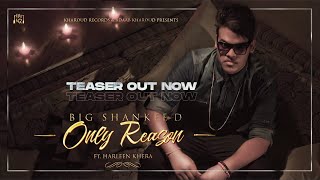 Only Reason :  BIG Shankee D (Official Teaser) | New Punjabi Songs 2021 | Latest Punjabi Songs 2021