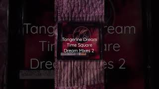 tangerine dream - time square dream mixes 2