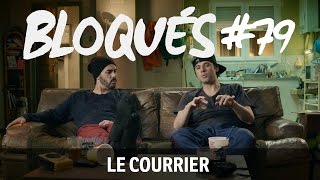 Bloqués #79 - Le courrier