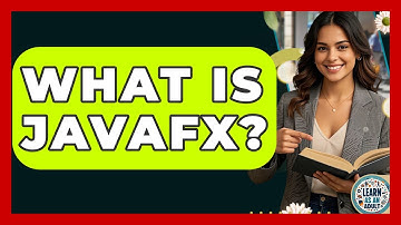 What Is JavaFX? - Learn As An Adult
