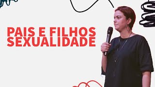 Pais &amp; filhos - Sexualidade // Juliana Ferron