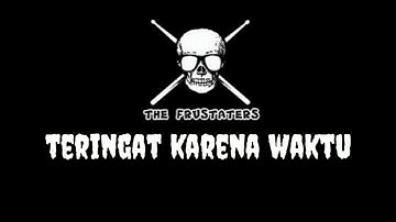 The frustaters - teringat karena waktu