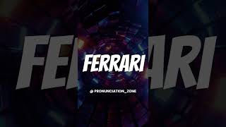 How To Pronounce Ferrari Correctly English Pronunciation Guide