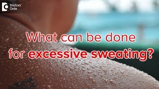5 Steps to treating excessive sweating (Hyperhydrosis) - Dr. Rajdeep Mysore