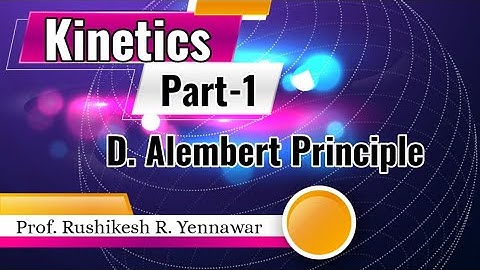 Kinetics Part-1: D. Alembert Principle