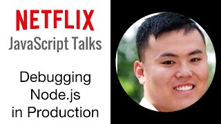 Netflix JavaScript Talks - Debugging Node.js in Production