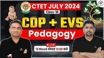 Ctet July 2024 || CDP + EVS Pedagogy || CTET EXAM 2024 | Class-18 | Adhyayan Mantra |