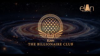 Presenting Elan The Billionaire Club