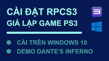 GIẢ LẬP | Cài đặt và cấu hình RPCS3 để giả lập các game hệ máy PS3 | nhạc nền