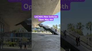 LACMA’s New David Geffen Galleries Officially Open May 4th, 2026