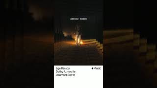 “aşksız kadın” Şimdi Dolby Atmos farkıyla Apple Music’de. #egekülsoy