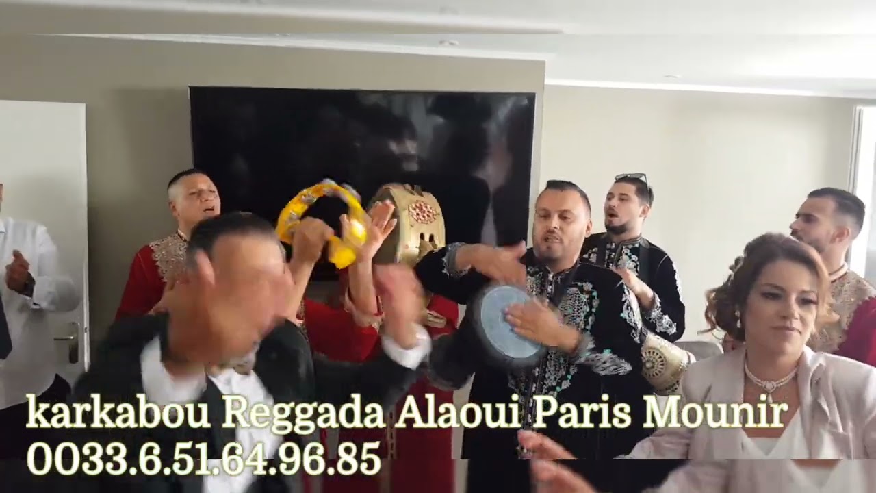 karkabou reggada Alaoui Dakka Marrakchia paris Mounir 🔥🔥0033.6.51.64.96.85 🗼