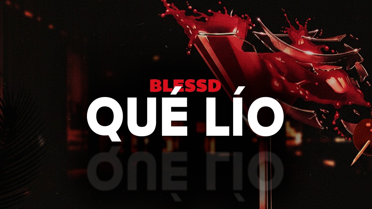 blessd - QUÉ LÍO (letra)