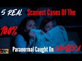 5 Real Scariest Cases Of The Paranormal Caught On Camera: WARNING SCARY CONTENT