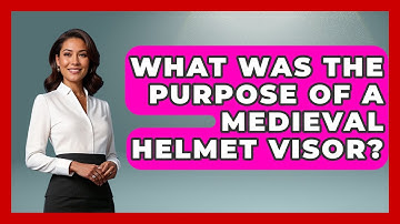 What Was The Purpose Of A Medieval Helmet Visor? - Medieval Europe Uncovered