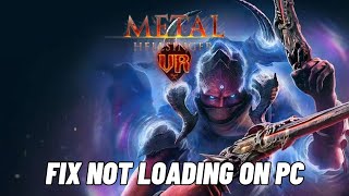 Fix Metal: Hellsinger VR Stuck on Loading Screen | Fix Metal: Hellsinger VR Not Loading Error On PC