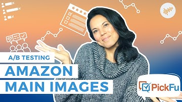 How to split test product images for Amazon sellers