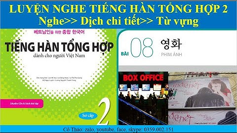 LUYỆN NGHE TIẾNG HÀN TỔNG HỢP 2. BÀI 8. Dịch chi tiết