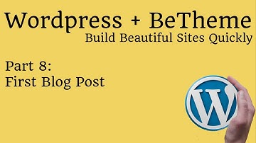 Wordpress with BeTheme - First Blog Post  - Part 8