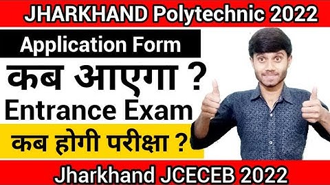 Jharkhand Polytechnic 2022 : Application Form Released Date | Entrance Exam Date : JCECEB 2022
