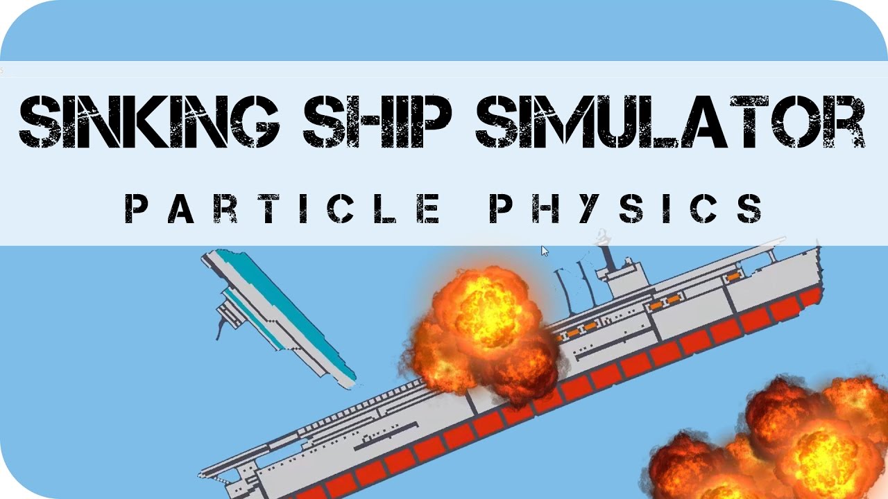 Sinking Ship Simulator Particle Physics Download Link In Description