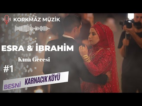 Esra & İbrahim / Kına Gecesi 1.Bölüm / KORKMAZ MÜZİK / KARNACIK Köyü / BESNİ / ADIYAMAN 2023