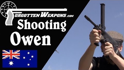 The Owen SMG: Looks Bad; Shoots Good