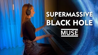 Muse - Supermassive Black Hole | Piano Cover