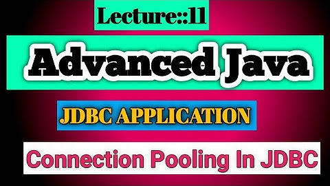 Advanced Java Lecture [11] On JDBC Connection Polling (12 May 2022) ||Smart Java Developer||