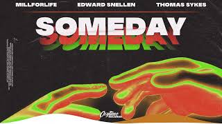 millforlife, Edward Snellen & Thomas Sykes - Someday