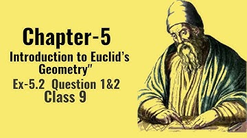 Class 9 Question 1 & 2 Ex- 5.2 -Introduction to Euclid’s Geometry  -Chapter 5 Maths Class 9 - NCERT