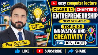 9.8 Innovation and Creativity | Chapter 9 | Class 11 Computer Science New Syllabus | ICS & FA(IT) Guide