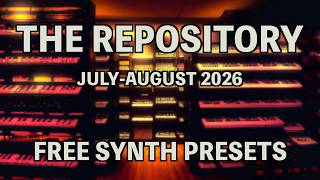 The Repository - July-August 2026 (Free Monthly Synth Presets For Arturia Pigments)