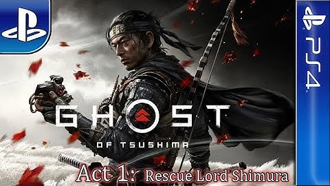 Longplay of Ghost of Tsushima (1/3 - Act 1: Rescue Lord Shimura)