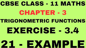 21 Example Exercise 3.4l Chapter 3 lTrigonometric Functions l Exercise 3.4 example21 lClass 11 Maths