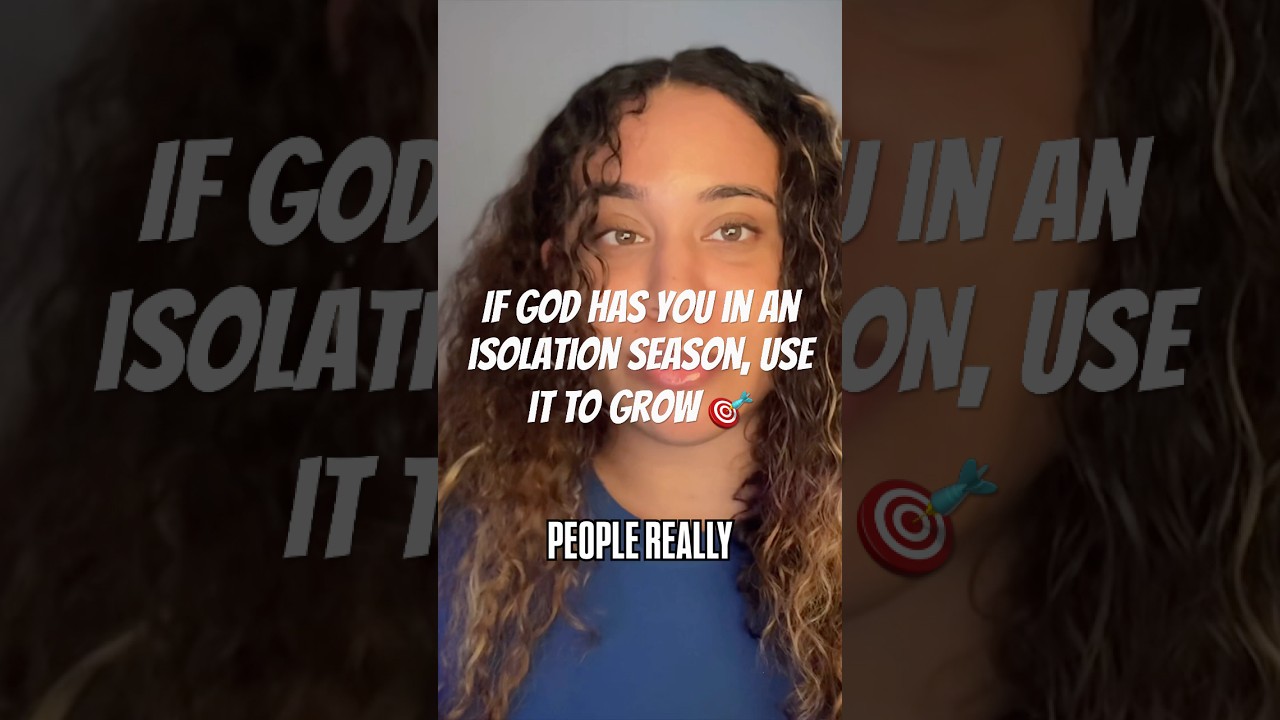 If God has you in an isolation season, use it to grow 🎯