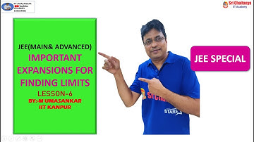 IMPORTANT EXPANSIONS FOR FINDING LIMITS ||LESSON-6||JEE(Main &Adv) Special||M.UMASANKAR||IIT KANPUR