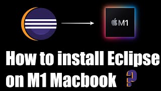 How to install Eclipse in Macbook M1 | 2021
