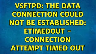 VSFTPD: The data connection could not be established: ETIMEDOUT - Connection attempt timed out