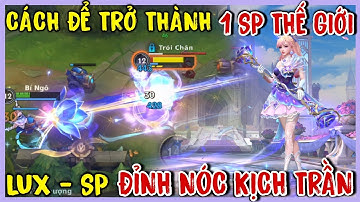 TỐC CHIẾN : Lux Lên Đồ Kiểu Này Đi SP Là Thế Giới Luôn, Trói Liên Tục Ai Mà Chịu Nổi