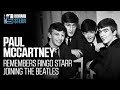 Paul McCartney On Ringo Starr Joining The Beatles 2009 Paul McCartney On Ringo Starr Joining The Beatles 2009
