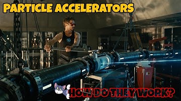 Particle Accelerators | Unlocking the Secrets of the Universe ✨