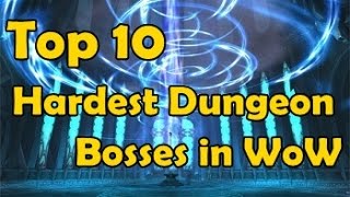 Top 10 Hardest Dungeon Bosses in WoW